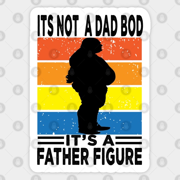 Its Not A Dad Bod Its A Father Figure Sticker by raeex